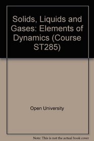 Solids, Liquids and Gases: Elements of Dynamics (Course ST281s)