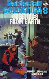 Greetings From Earth (Battlestar Galactica, Bk 8)