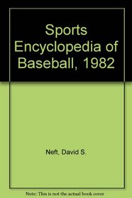 Sports Encyclopedia of Baseball, 1982