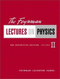 The Feynman Lectures on Physics, The Definitive Edition Volume 2 (2nd Edition) (Feynman Lectures on Physics)
