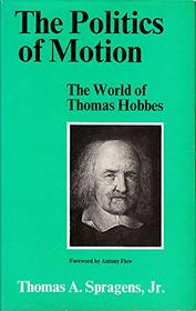 Politics of Motion: World of Thomas Hobbes