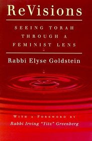 ReVisions : Seeing Torah Through a Feminist Lens