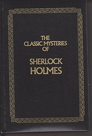 The Classic Mysteries of Sherlock Holmes: The Adventures of Sherlock Holmes/The Hound of the Baskervilles/The Memoirs of Sherlock Holmes (Borders Leatherbound Classics)