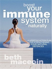 Boost Your Immune System Naturally: A Lifestyle Action Plan for Strengthening Your Natural Defences