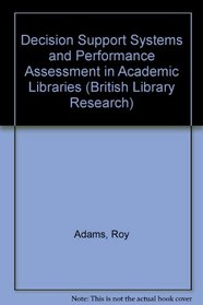 Decision Support Systems and Performance Assessment in Academic Libraries (British Library Research)