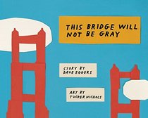 This Bridge Will Not Be Gray