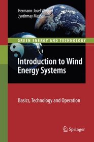 Introduction to Wind Energy Systems: Basics, Technology and Operation (Green Energy and Technology)