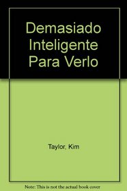 Demasiado Inteligente Para Verlo (Spanish Edition)