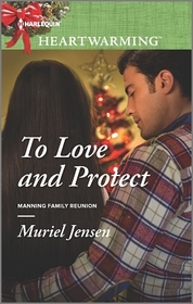 To Love and Protect (Manning Family Reunion, Bk 2) (Harlequin Heartwarming, No 117) (Larger Print)