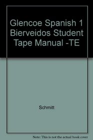 Glencoe Spanish 1 Bierveidos Student Tape Manual -TE