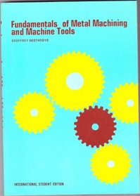 Fundamentals of Metal Machining and Machine Tools