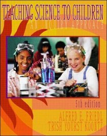 Teaching Science to Children: An Inquiry Approach