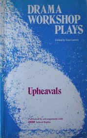 Upheavals (Drama Workshop Plays)