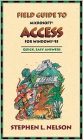 Field Guide to Microsoft(r) Access for Windows(r) 95