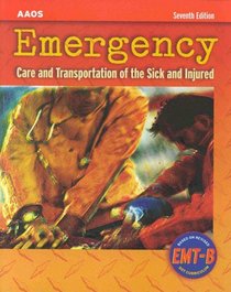 Emergency Care and Transportation of the Sick and Injured, Seventh Edition (text and student workbook)