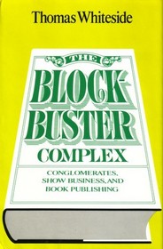 The Blockbuster Complex: Conglomerates, Show Business, and Book Publishing