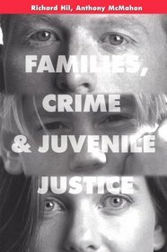 Families, Crime, and Juvenile Justice (Adolescent Cultures, School & Society)