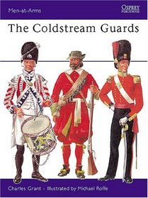 The Coldstream Guards (Men-at-Arms, Bk 49)