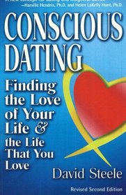 Conscious Dating: Finding the Love of Your Life in Today's World