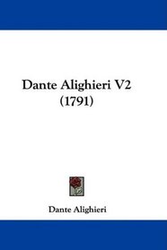 Dante Alighieri V2 (1791) (Italian Edition)