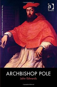 Archbishop Pole (The Archbishops of Canterbury Series)