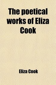 The poetical works of Eliza Cook