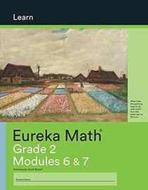 Eureka Math, Learn, Grade 2 Modules 6 &7, c. 2015 9781640540576, 1640540571