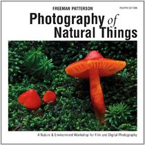 Photography of Natural Things: A Nature and Environment Workshop for Film and Digital Photography