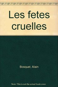 Fetes Cruelles, Les (Spanish Edition)