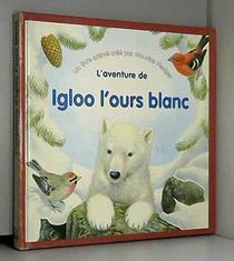 Igloo l'ours blanc (livre anim)