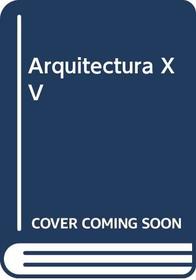 Arquitectura XV (Spanish Edition)