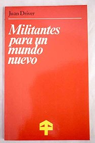 Militantes para un mundo nuevo (Spanish Edition)
