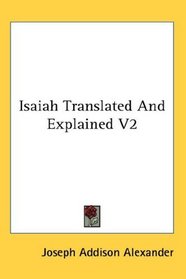 Isaiah Translated And Explained V2