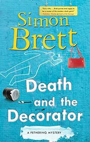 Death and the Decorator (A Fethering Mystery, 22)