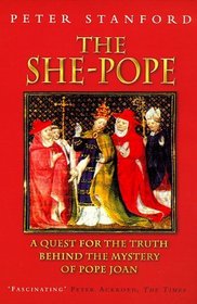 THE SHE-POPE: QUEST FOR THE TRUTH BEHIND THE MYSTERY OF POPE JOAN