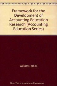 Framework for the Development of Accounting Education Research (Accounting Education Series)