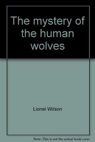 The mystery of the human wolves
