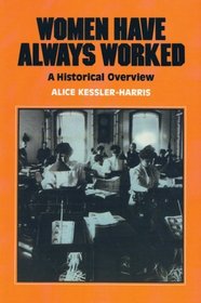 Women Have Always Worked: An Historical Overview (Women's Lives/Women's Work)