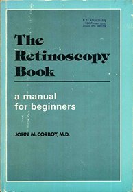 Retinoscopy Book: A Manual for Beginners