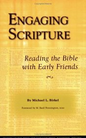 Engaging Scripture: Reading the Bible with Early Friends