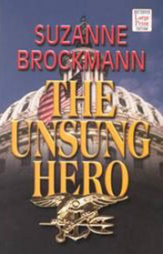 The Unsung Hero (Troubleshooters, Bk 1) (Large Print)