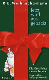 Jetzt wird ausgepackt. Die Geschichte meines Lebens. (Mit Zeichnungen von Jan Gulbransson)