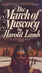 The March of Muscovy : Ivan the Terrible and the growth of the Russian Empire, 1400-1648