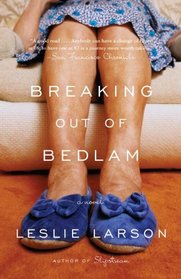 Breaking Out of Bedlam