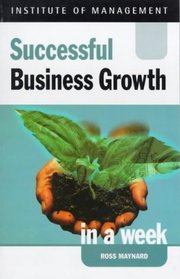 Successful Business Growth in a Week (Successful Business in a Week S.)