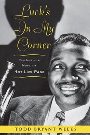 Luck's In My Corner: The Life and Music of Hot Lips Page