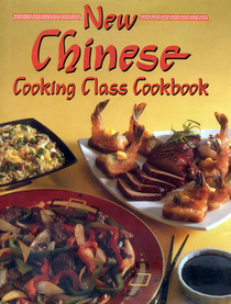 New Chinese Cooking Class Cookbook