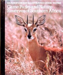 ILLUSTRATED GUIDE TO THE GAME PARKS AND NATURE RESERVES OF SOUTHERN AFRICA