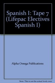 Spanish I: Tape 7 (Lifepac Electives Spanish I)