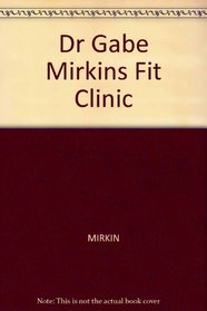 Dr. Gabe Mirkin's Fitness Clinic